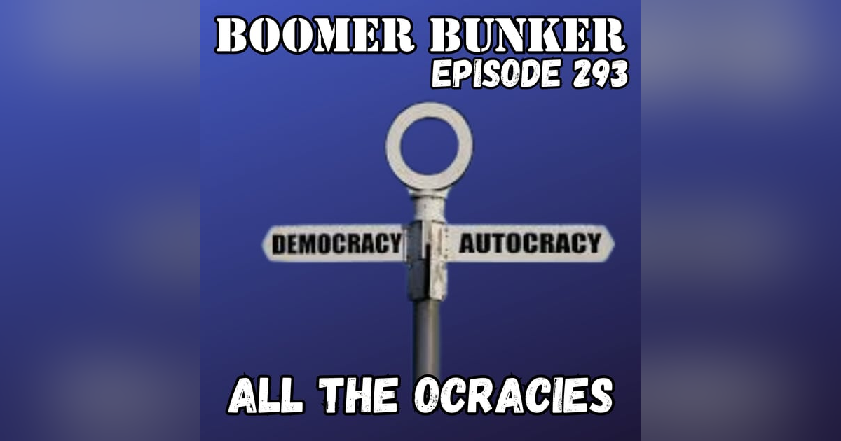 All The Ocracies | Episode 293 All The Ocracies | Episode 293