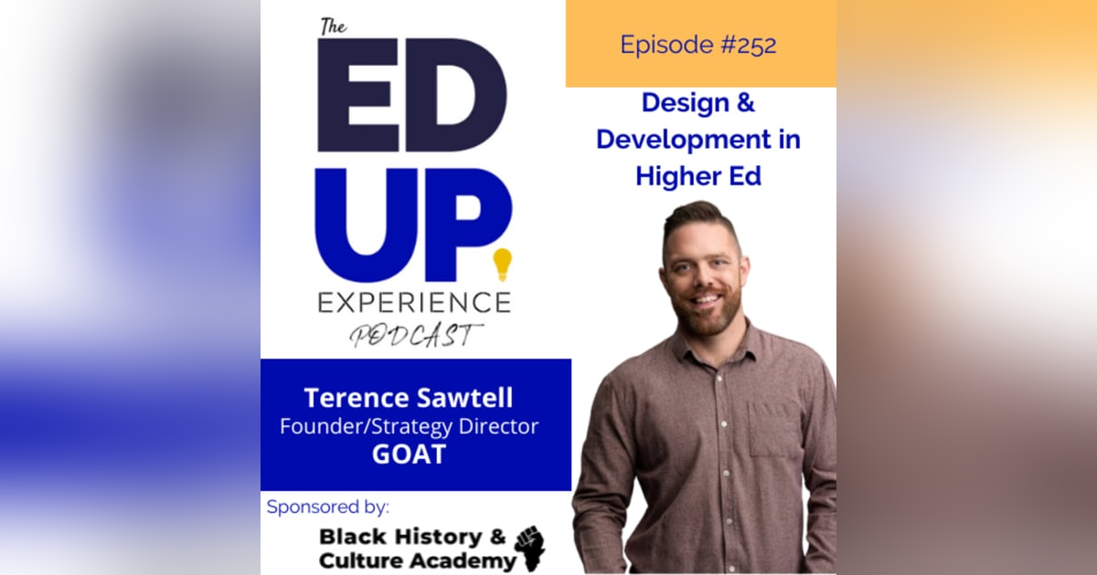 252: Design & Development in Higher Ed - with Terence Sawtell, Founder, Goat 252: Design & Development in Higher Ed - with Terence Sawtell, Founder, Goat
