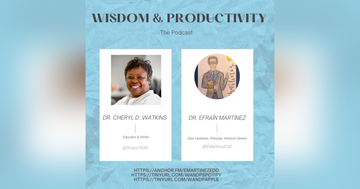 37th: Interviewing Dr Cheryl D. Watkins, an educator, writer, & a source of inspiration 37th: Interviewing Dr Cheryl D. Watkins, an educator, writer, & a source of inspiration