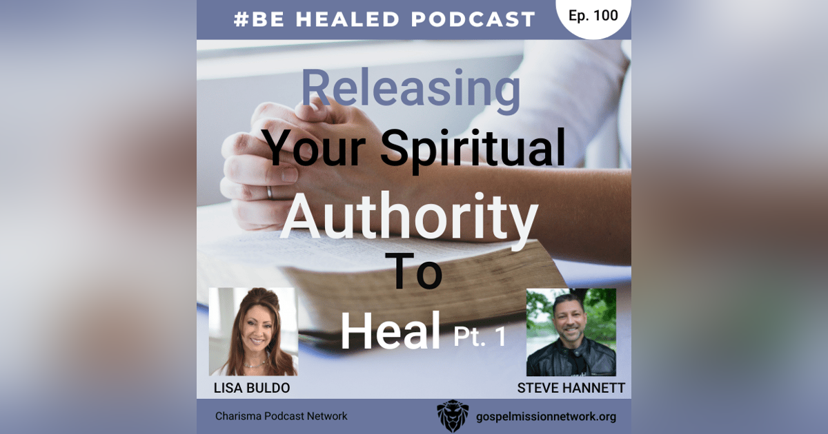 Releasing Your Spiritual Authority to Heal with Lisa Buldo-Pt. 1 (Episode 100) Releasing Your Spiritual Authority to Heal with Lisa Buldo-Pt. 1 (Episode 100)