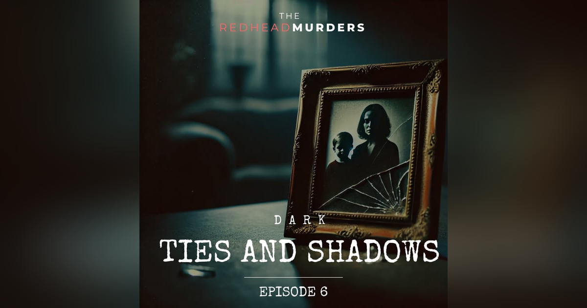 6: Dark Ties and Shadows 6: Dark Ties and Shadows