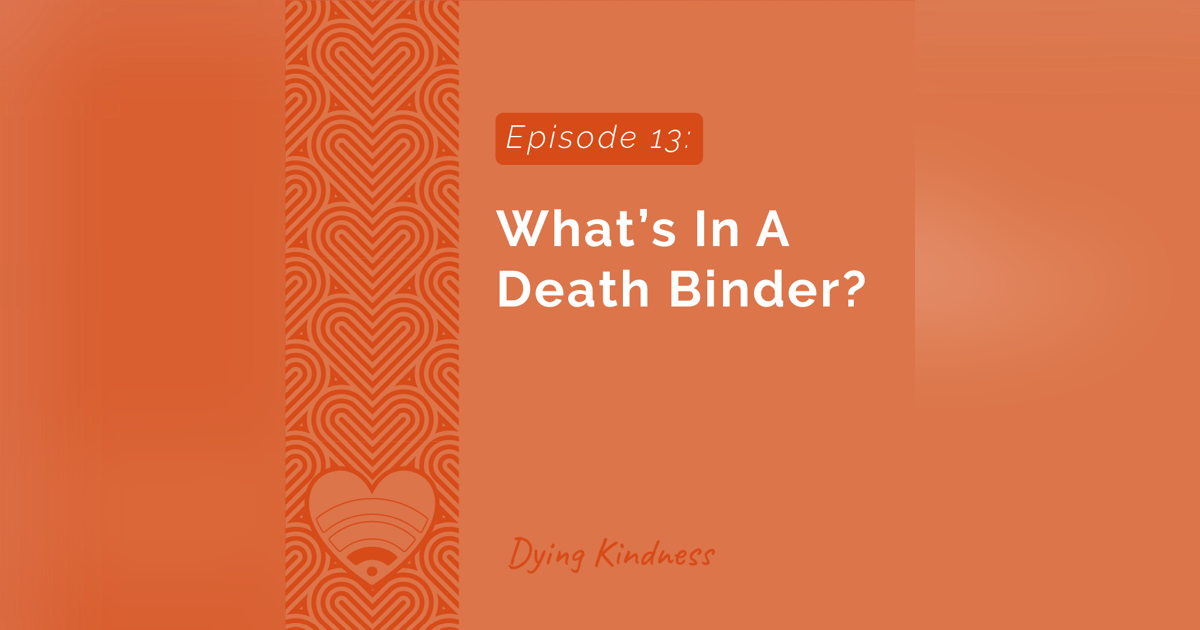 13: What’s in a Death Binder? 13: What’s in a Death Binder?