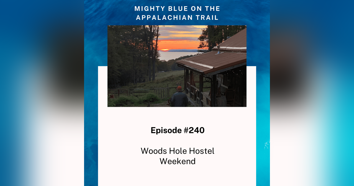 Episode #240 - Woods Hole Hostel Retreat Episode #240 - Woods Hole Hostel Retreat