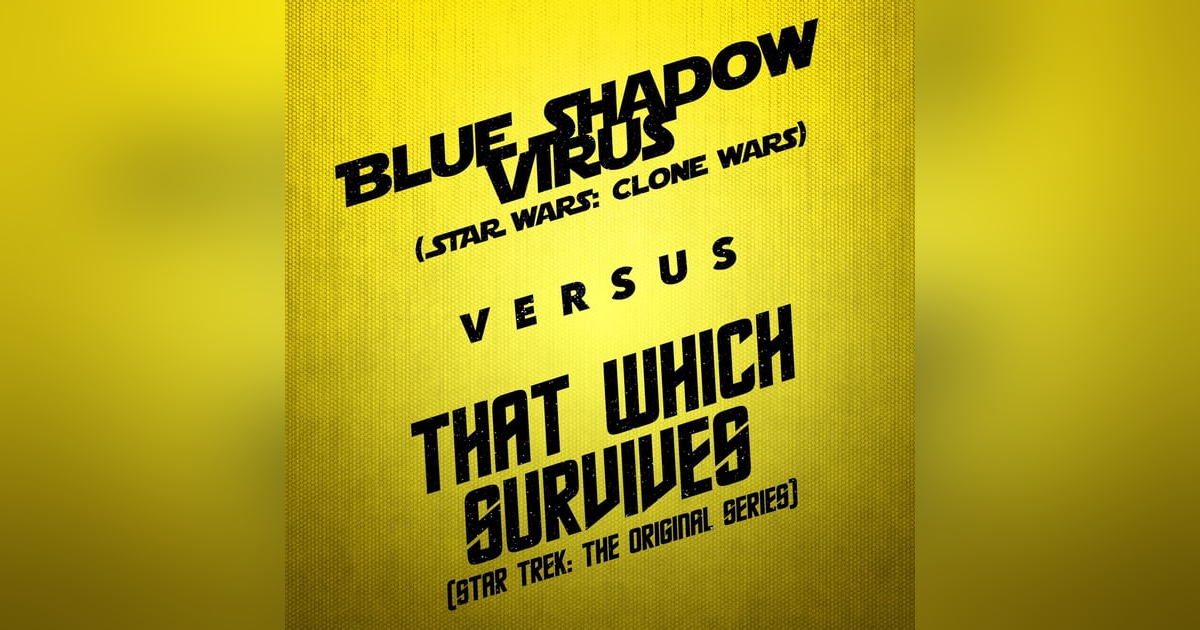 Blue Shadow Virus vs. That Which Survives Blue Shadow Virus vs. That Which Survives