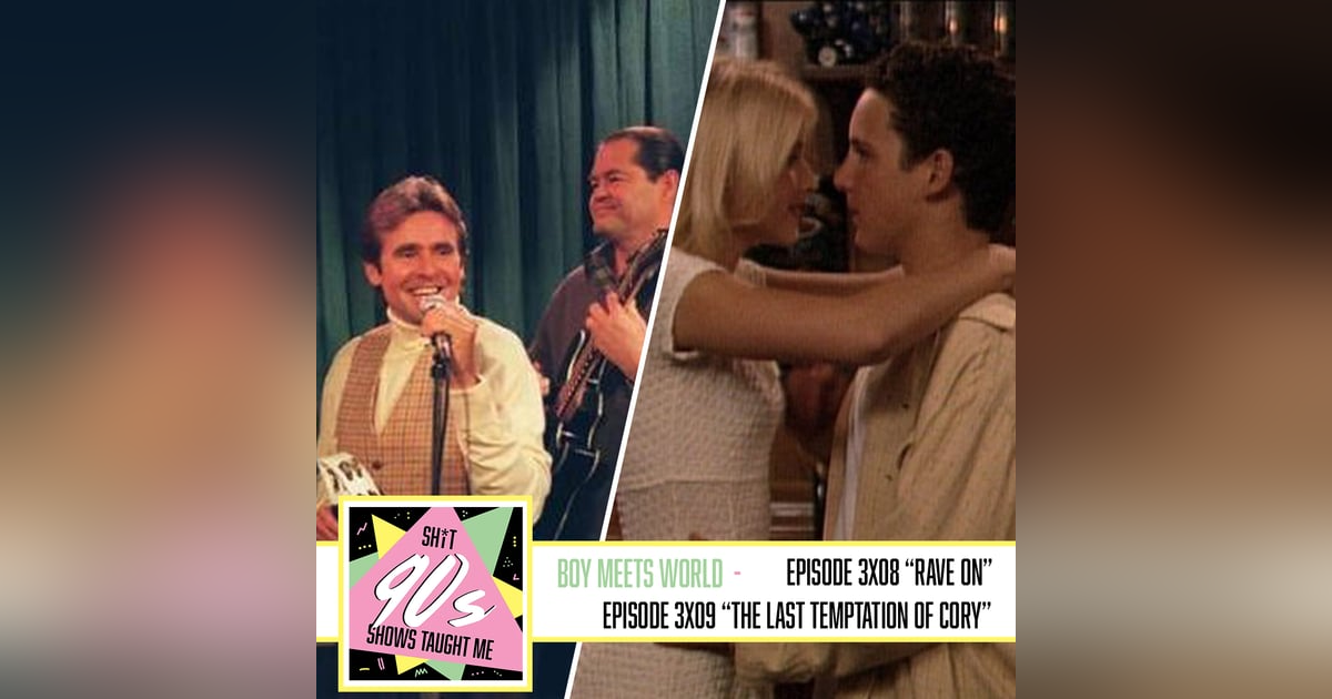 Boy Meets World: Season 3 Episodes 8 & 9 (Rave On + The Last Temptation of Cory) Boy Meets World: Season 3 Episodes 8 & 9 (Rave On + The Last Temptation of Cory)