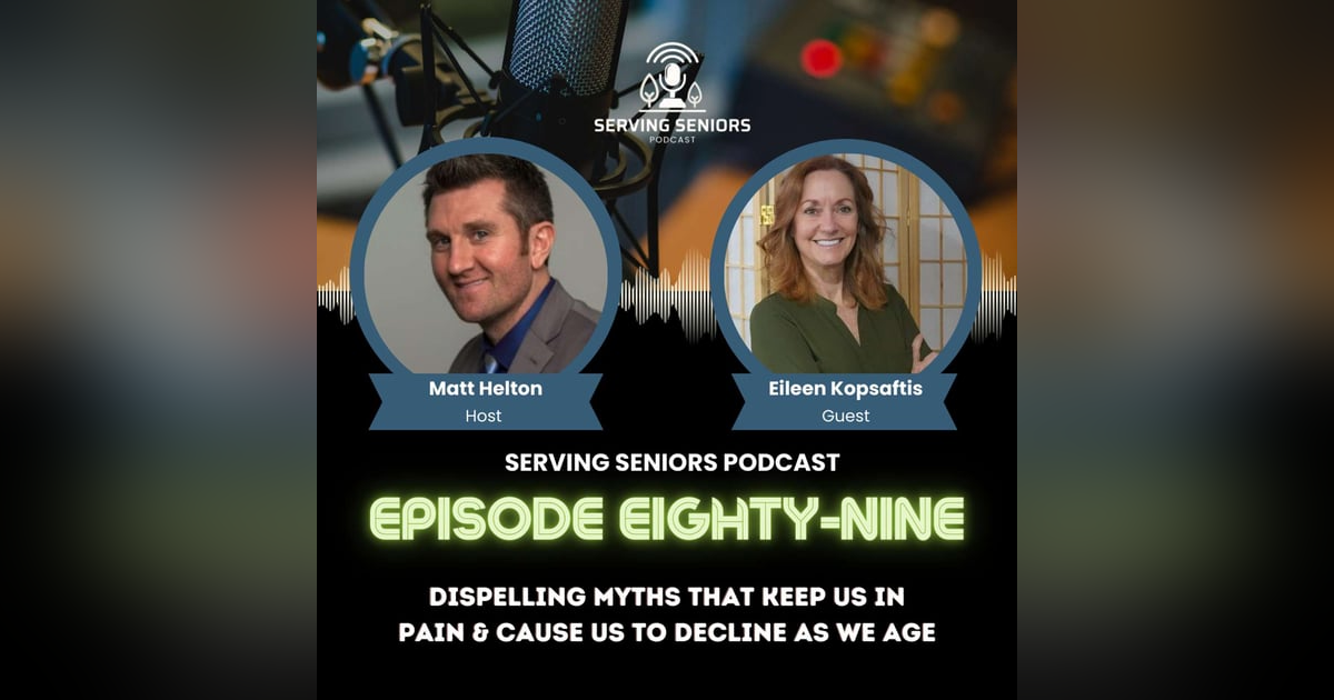 Episode 89: Dispelling Myths That Keep Us in Pain & Cause Us to Decline as We Age Episode 89: Dispelling Myths That Keep Us in Pain & Cause Us to Decline as We Age