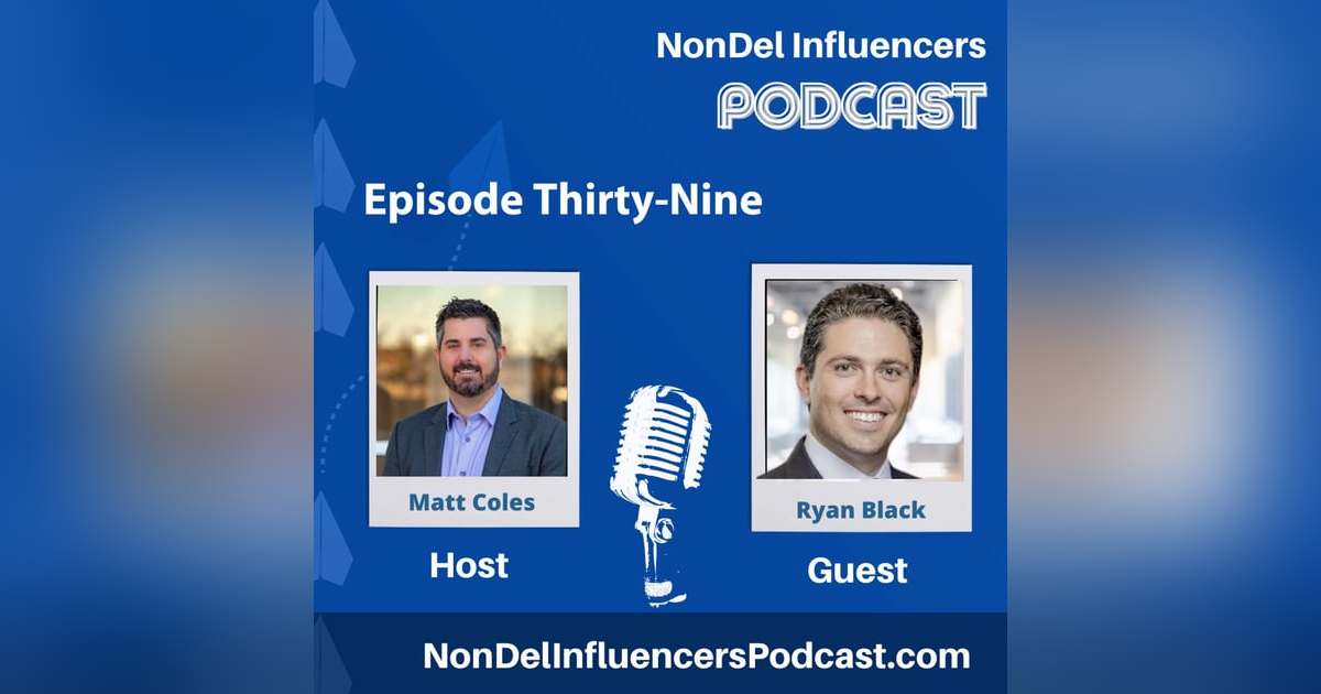 Episode Thirty-Nine: Guest Ryan Black of Black, Mann & Graham Shares How to Future Proof Episode Thirty-Nine: Guest Ryan Black of Black, Mann & Graham Shares How to Future Proof