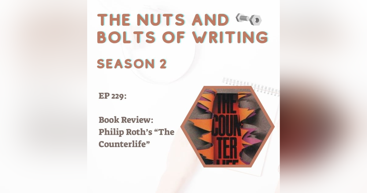 EP 229: Book Review: Philip Roth’s “The Counterlife” EP 229: Book Review: Philip Roth’s “The Counterlife”