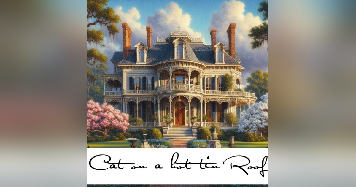 Cat on a Hot Tin Roof - Tennessee Williams Cat on a Hot Tin Roof - Tennessee Williams