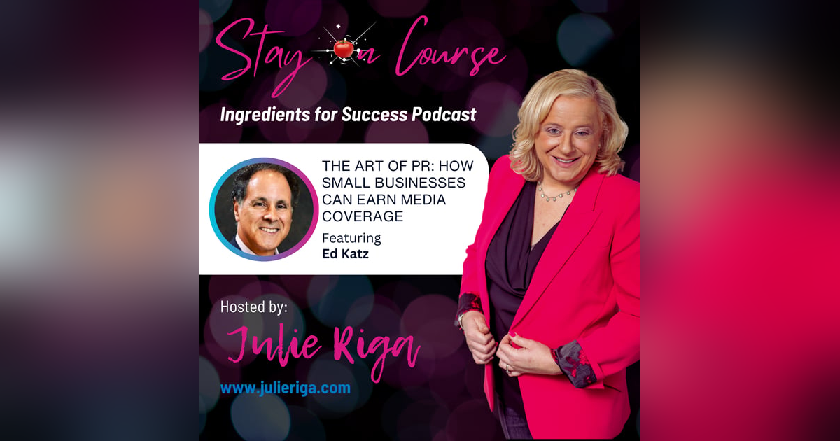 The Art of PR: How Small Businesses Can Earn Media Coverage with Ed Katz The Art of PR: How Small Businesses Can Earn Media Coverage with Ed Katz