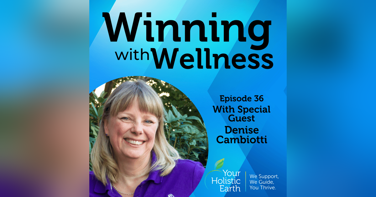 EP36: Muscle Tuning for Overall Health with Denise Cambiotti EP36: Muscle Tuning for Overall Health with Denise Cambiotti