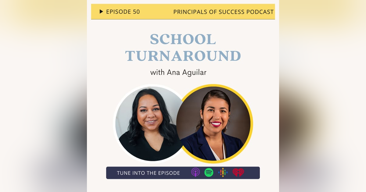 50: School Turnaround with Ana Aguilar 50: School Turnaround with Ana Aguilar