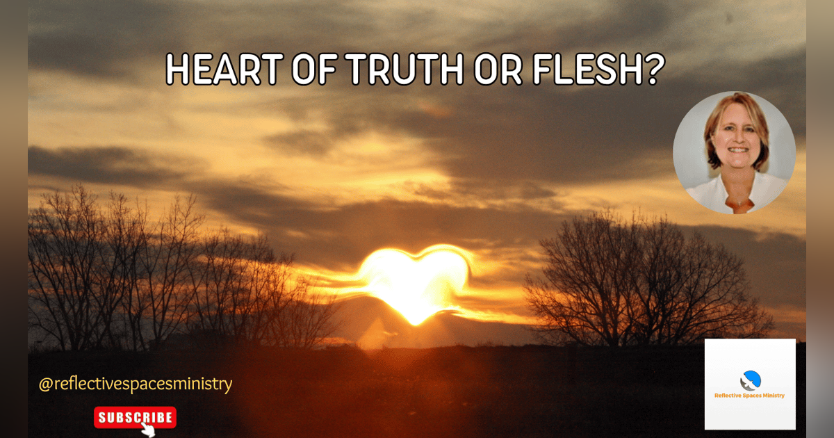 Heart of Truth or Flesh? Heart of Truth or Flesh?