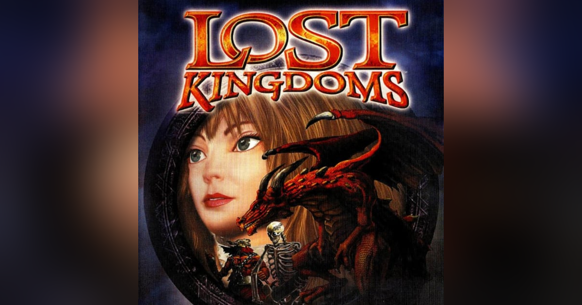 Ep. 20 Lost Kingdoms Ep. 20 Lost Kingdoms