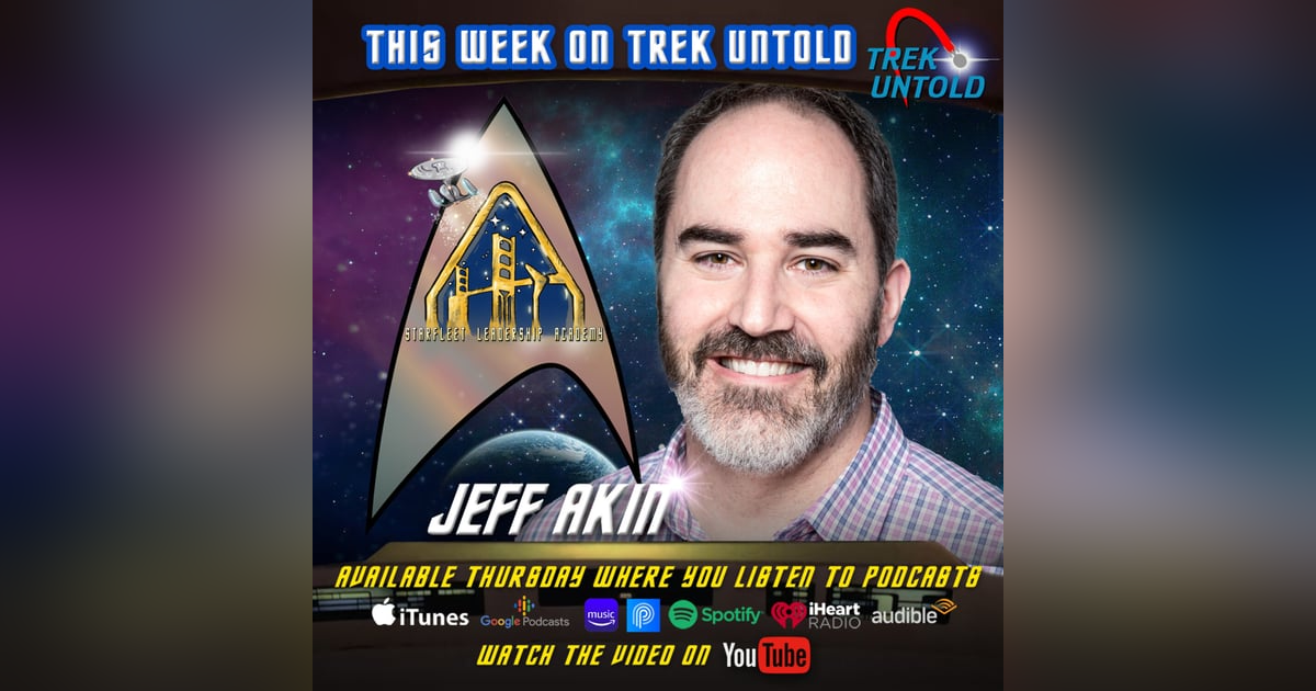 How to Succeed in Business Through a Star Trek Lens, with Jeff Akin How to Succeed in Business Through a Star Trek Lens, with Jeff Akin