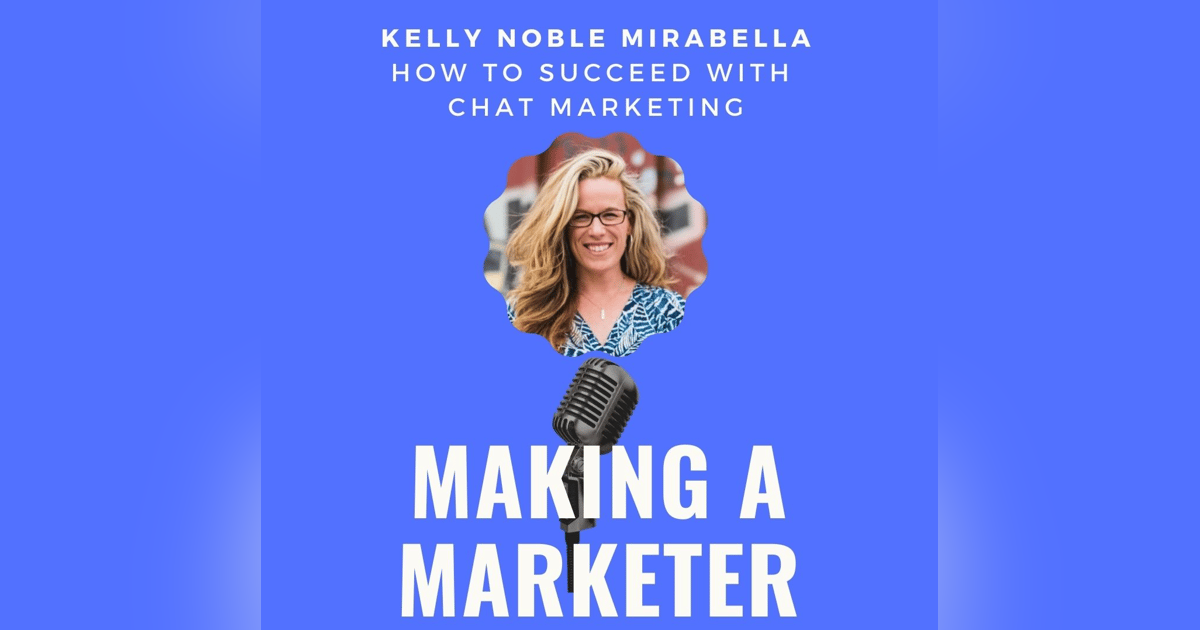 How to Succeed in Chat Marketing with Kelly Noble Mirabella How to Succeed in Chat Marketing with Kelly Noble Mirabella