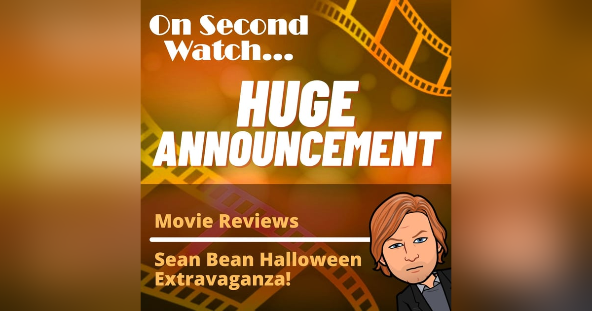 Huge Announcement + Sean Bean Halloween Extravaganza Huge Announcement + Sean Bean Halloween Extravaganza