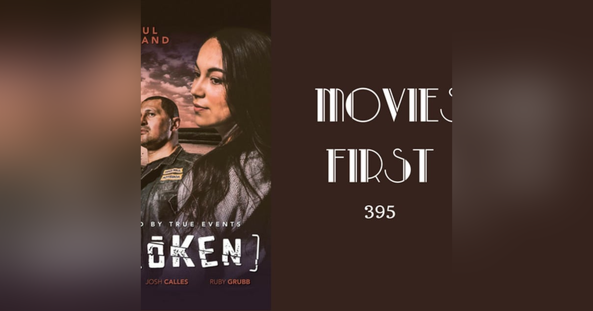 395: Broken - Movies First with Alex First 395: Broken - Movies First with Alex First