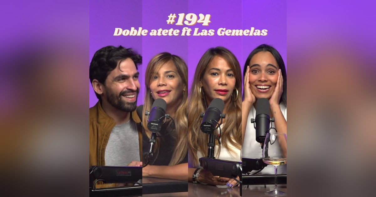 #194 Doble Atete ft Las Gemelas #194 Doble Atete ft Las Gemelas