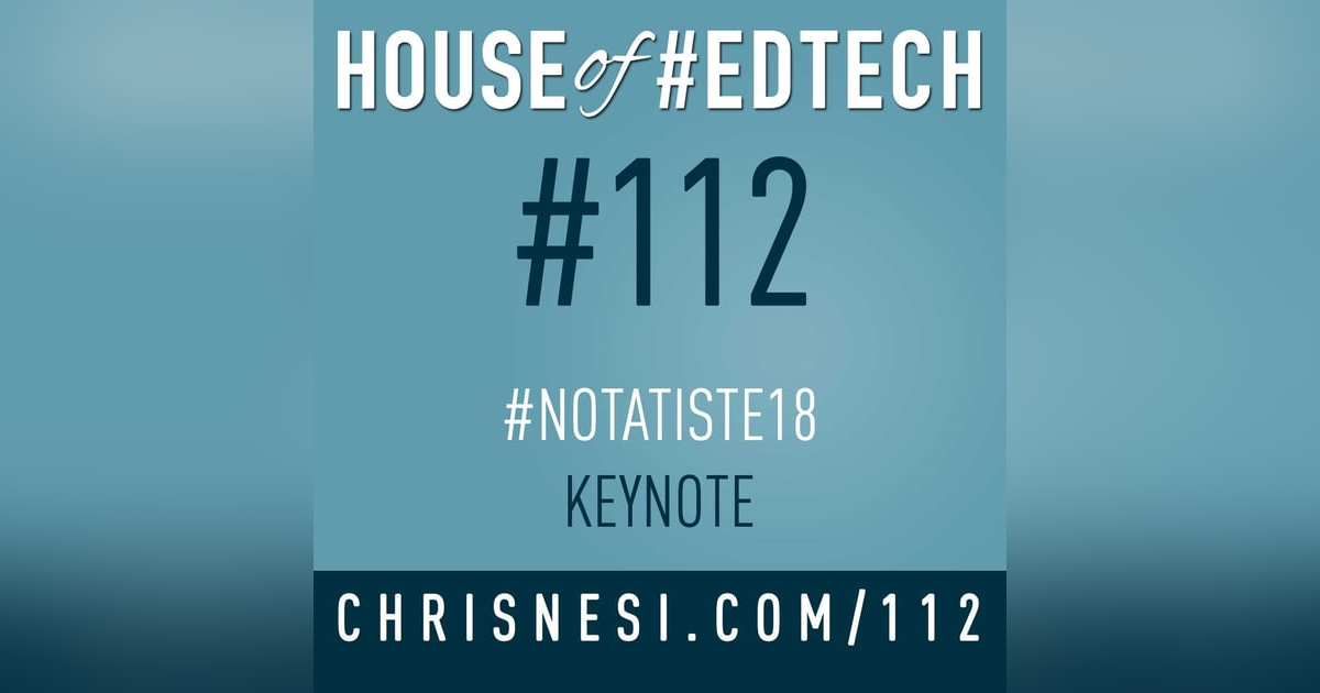 #NotAtISTE18 Keynote - HoET112 #NotAtISTE18 Keynote - HoET112
