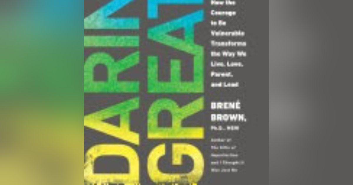 Embracing Vulnerability: Unlocking the Power of Daring Greatly with Brené Brown Embracing Vulnerability: Unlocking the Power of Daring Greatly with Brené Brown