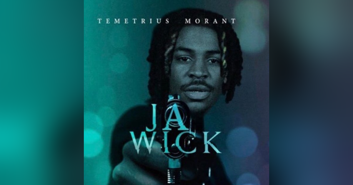 Episode #134-“Fumbling The Bag Ft. Ja Morant” Episode #134-“Fumbling The Bag Ft. Ja Morant”