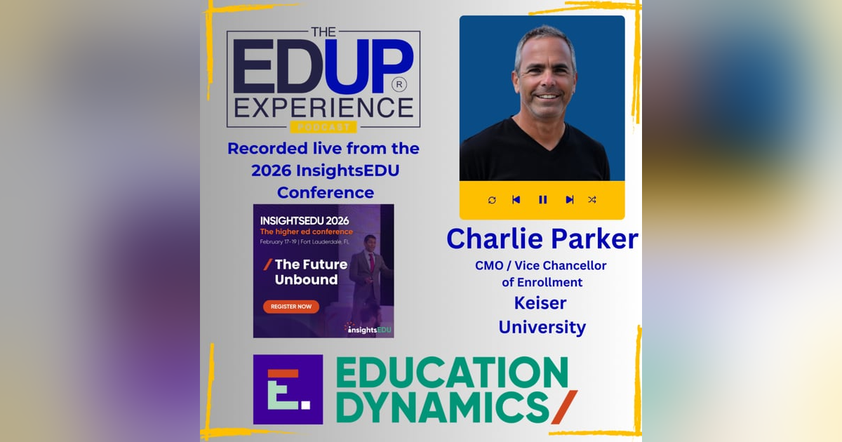 LIVE from the InsightsEDU 2025 Conference - with Charlie Parker, CMO / Vice Chancellor of Enrollment, Keiser University LIVE from the InsightsEDU 2025 Conference - with Charlie Parker, CMO / Vice Chancellor of Enrollment, Keiser University