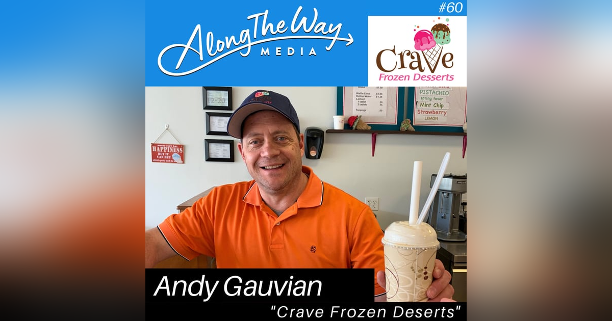 Crave Frozen Deserts - Andy Gauvain AlongTheWay 60 Crave Frozen Deserts - Andy Gauvain AlongTheWay 60