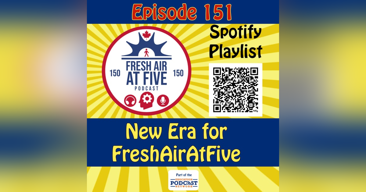 New Era for FreshAirAtFive - FAAF 151 New Era for FreshAirAtFive - FAAF 151