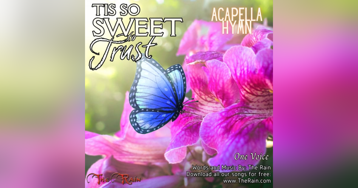 Tis So Sweet To Trust In Jesus one voice acapella hymn Nicholas Mazzio and Lauren Mazzio The Rain Tis So Sweet To Trust In Jesus one voice acapella hymn Nicholas Mazzio and Lauren Mazzio The Rain