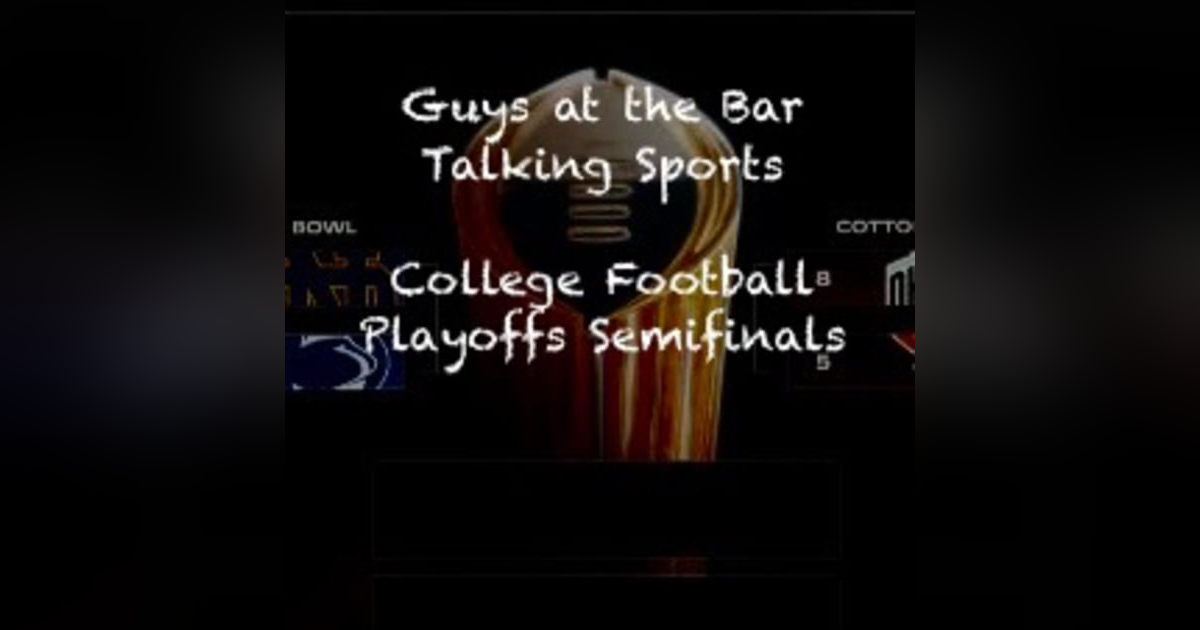College Football Playoffs Semifinals College Football Playoffs Semifinals