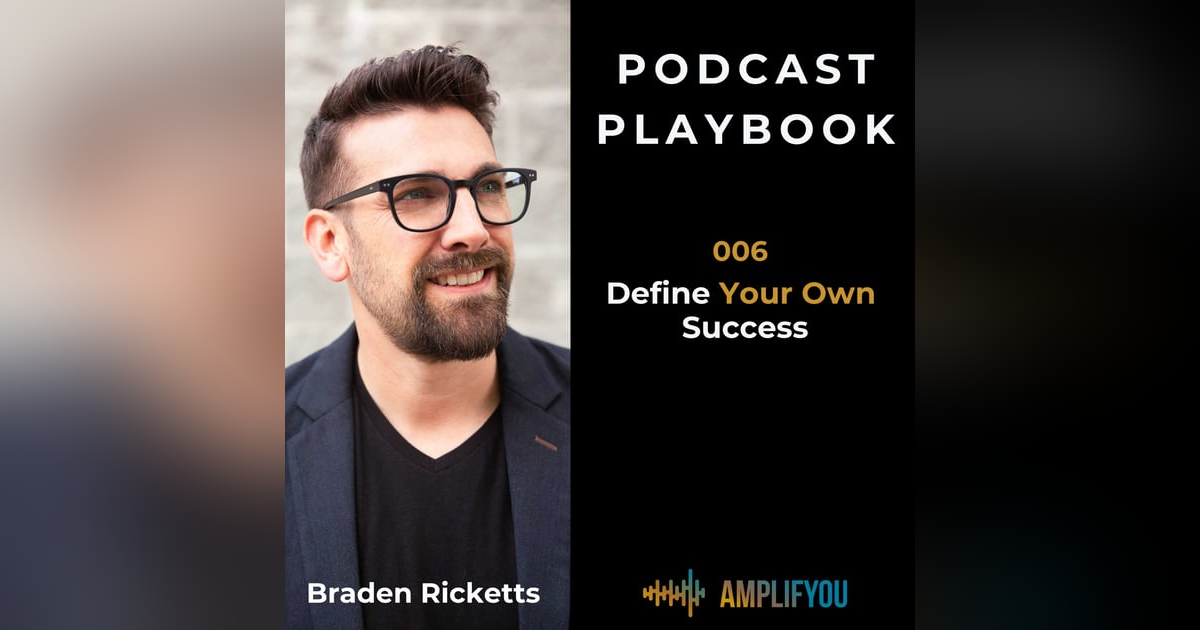 Define Your Own Success | 006 Define Your Own Success | 006