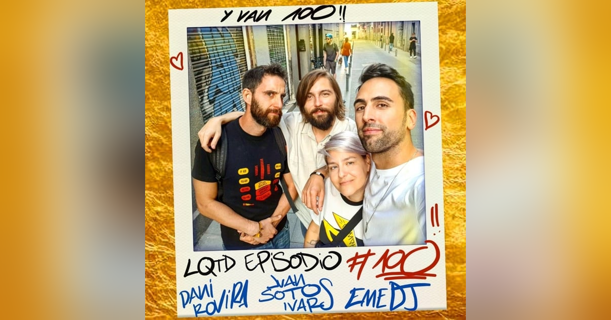 #100: Dani Rovira, Eme DJ, Juan Soto Ivars - Éxito, paranoia y conspiranoia #100: Dani Rovira, Eme DJ, Juan Soto Ivars - Éxito, paranoia y conspiranoia