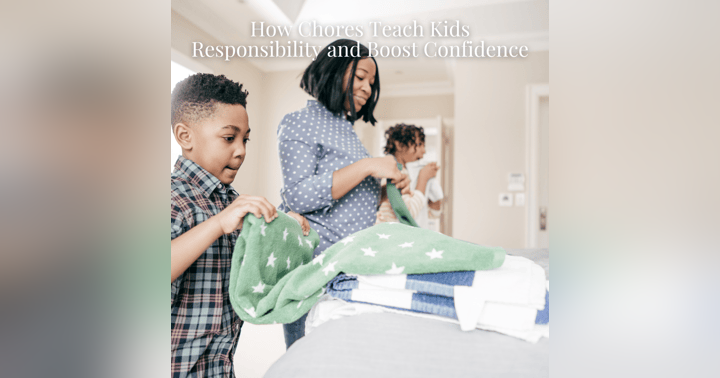 image for How Chores Teach Kids Responsibility and Boost Confidence