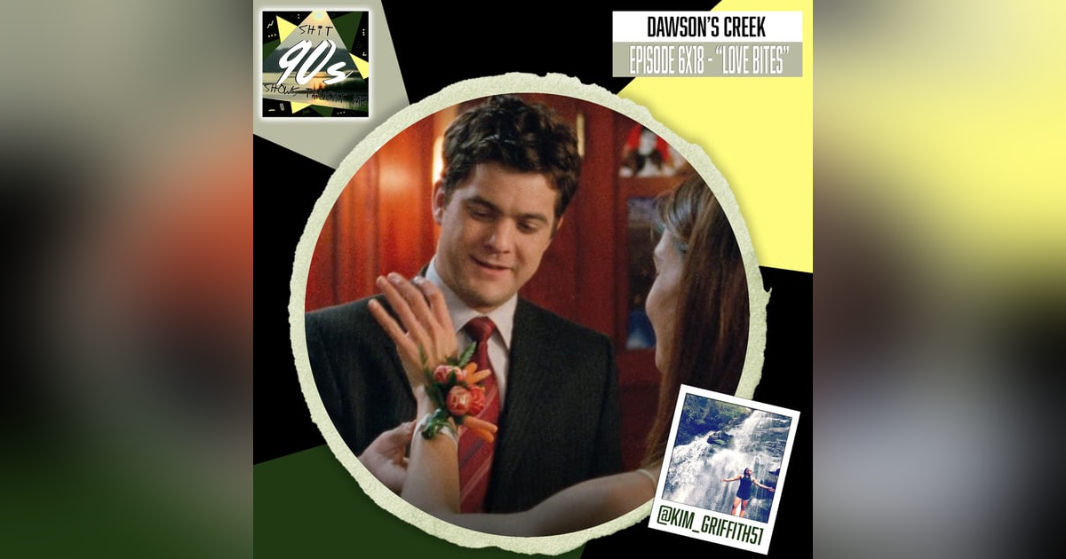 Dawson's Creek: Season 6 Episode 18 - Love Bites Dawson's Creek: Season 6 Episode 18 - Love Bites