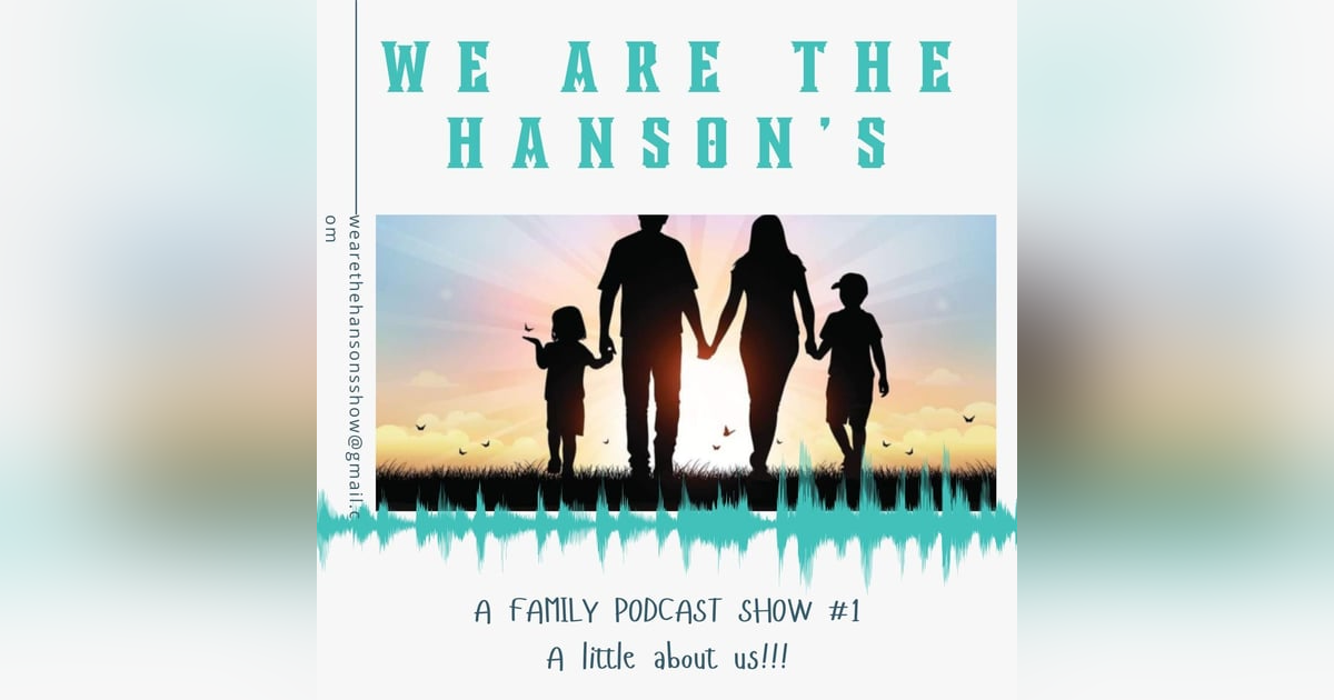 We are the Hansons show #1 A little about us! We are the Hansons show #1 A little about us!