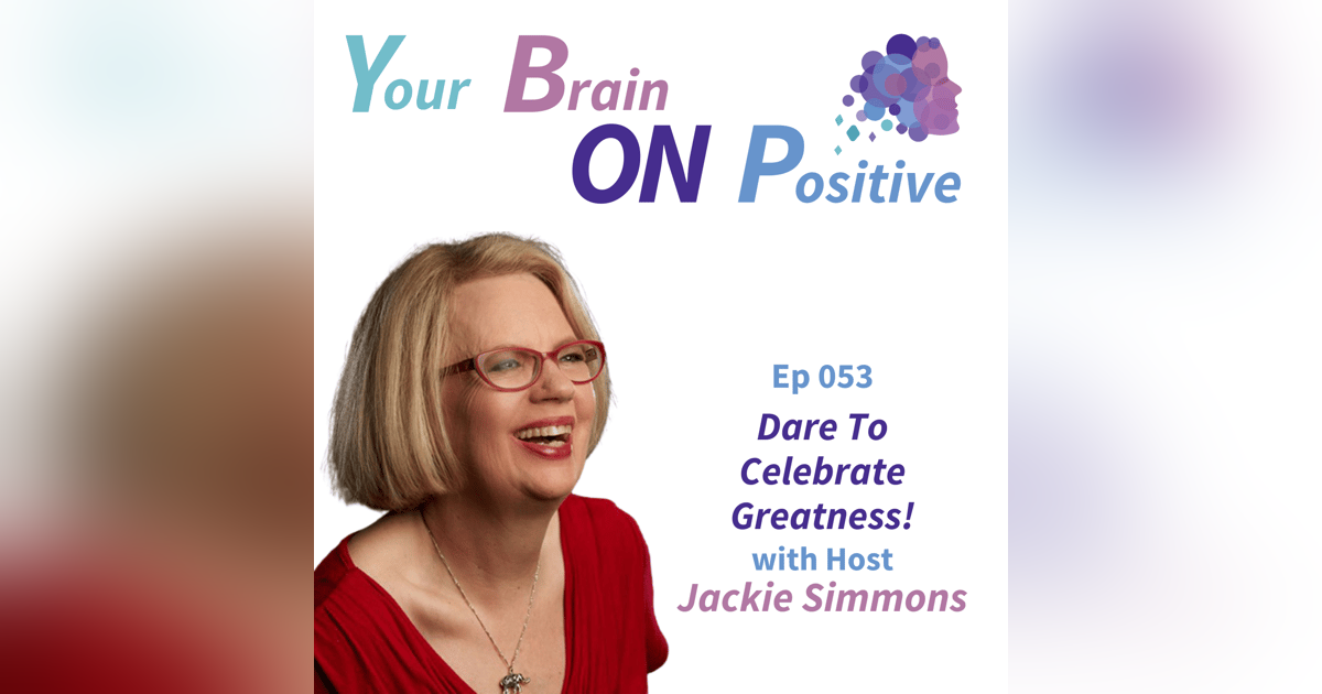 Dare To Celebrate Greatness! - Jackie Simmons Dare To Celebrate Greatness! - Jackie Simmons