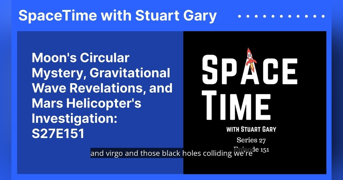 Moon’s Circular Mystery, Gravitational Wave Revelations, and Mars Helicopter’s Investigation:... Moon’s Circular Mystery, Gravitational Wave Revelations, and Mars Helicopter’s Investigation:...