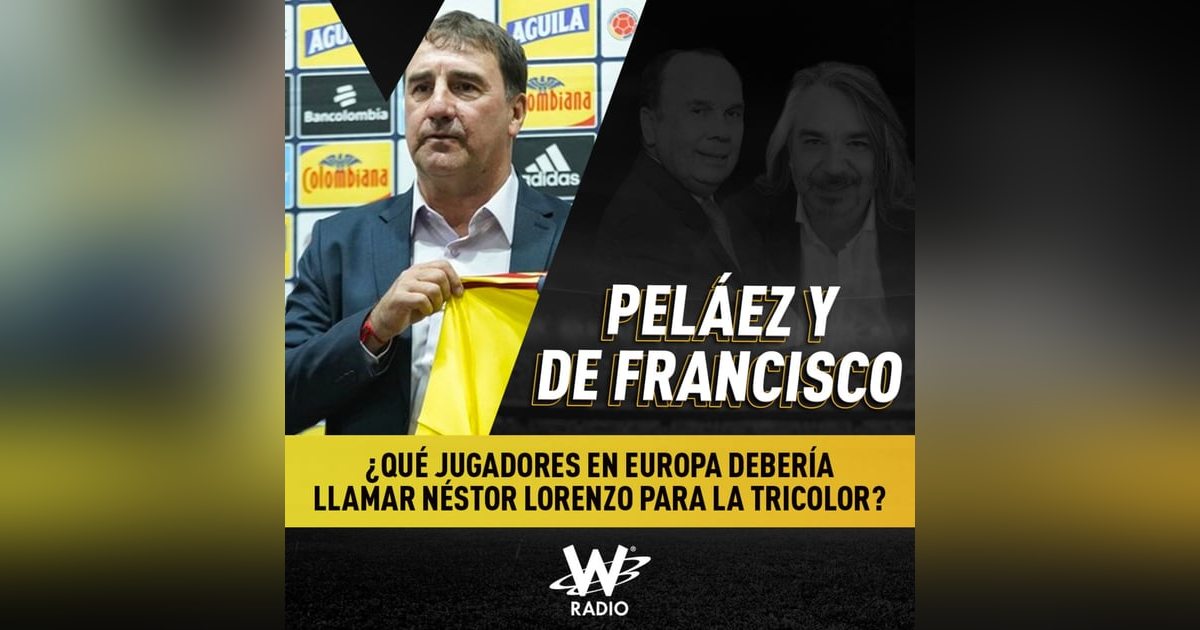 ¿Qué jugadores en Europa debería llamar Néstor Lorenzo para la Tricolor? ¿Qué jugadores en Europa debería llamar Néstor Lorenzo para la Tricolor?