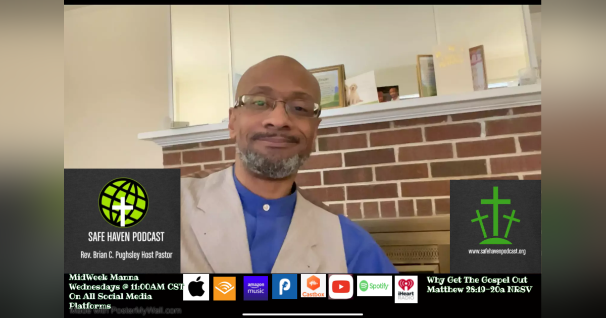 MidWeek Manna: Why Get The Gospel Out MidWeek Manna: Why Get The Gospel Out