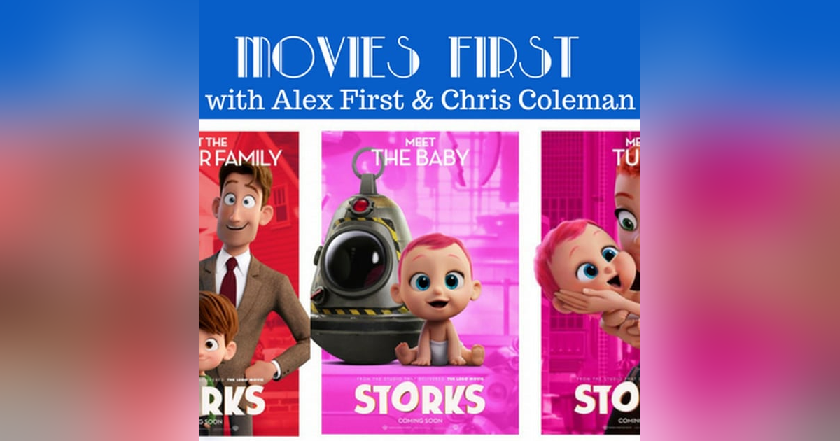 47: Movies First with Alex First & Chris Coleman - Storks 47: Movies First with Alex First & Chris Coleman - Storks