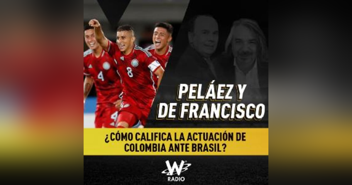 ¿Cómo califica la actuación de Colombia ante Brasil? ¿Cómo califica la actuación de Colombia ante Brasil?