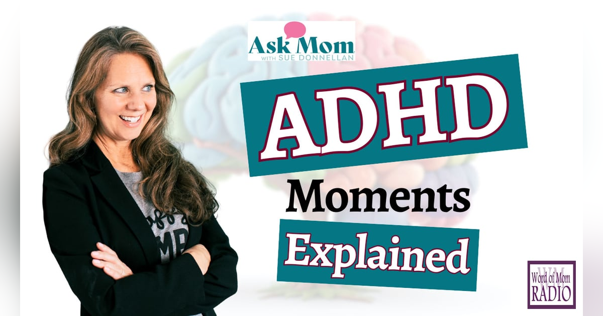 ADHA Moments Explained on Ask Mom Parenting with Sue Donnellan ADHA Moments Explained on Ask Mom Parenting with Sue Donnellan
