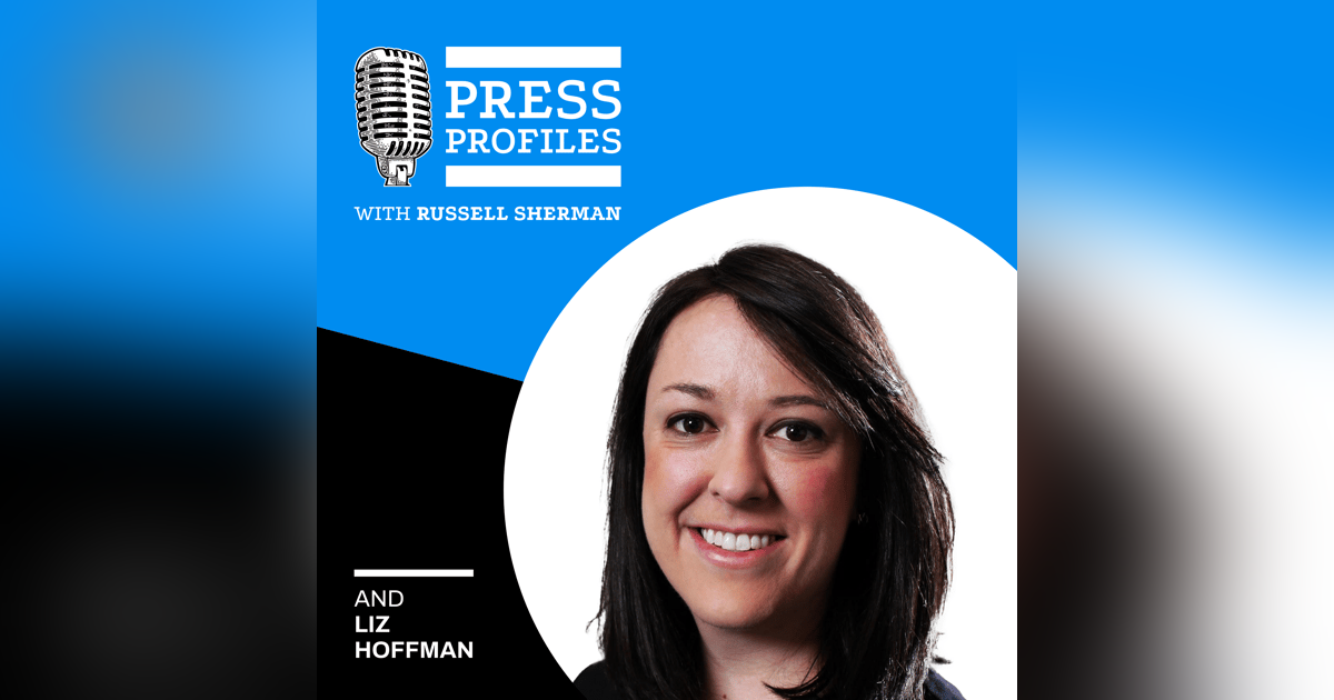 Liz Hoffman: Anecdotes and Insights on Her Journey from The Wall Street Journal to the Global News Start-Up Semafor Liz Hoffman: Anecdotes and Insights on Her Journey from The Wall Street Journal to the Global News Start-Up Semafor