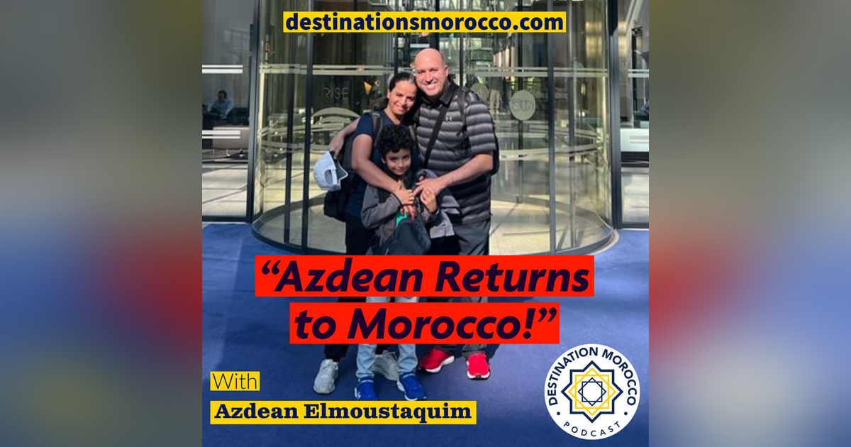 Azdean Returns to Morocco! Azdean Returns to Morocco!
