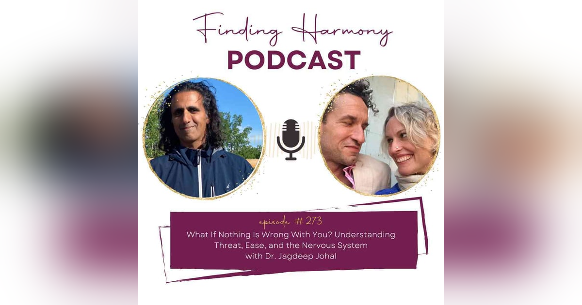 What If Nothing Is Wrong With You? Understanding Threat, Ease, and the Nervous System What If Nothing Is Wrong With You? Understanding Threat, Ease, and the Nervous System