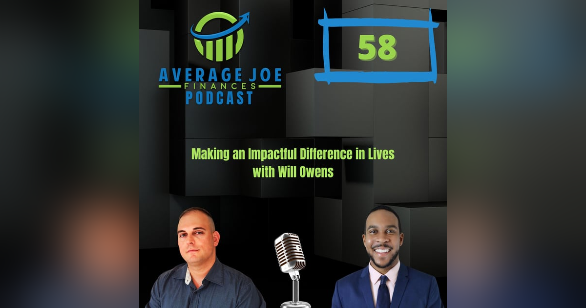 58. Making an Impactful Difference in Lives with Will Owens 58. Making an Impactful Difference in Lives with Will Owens