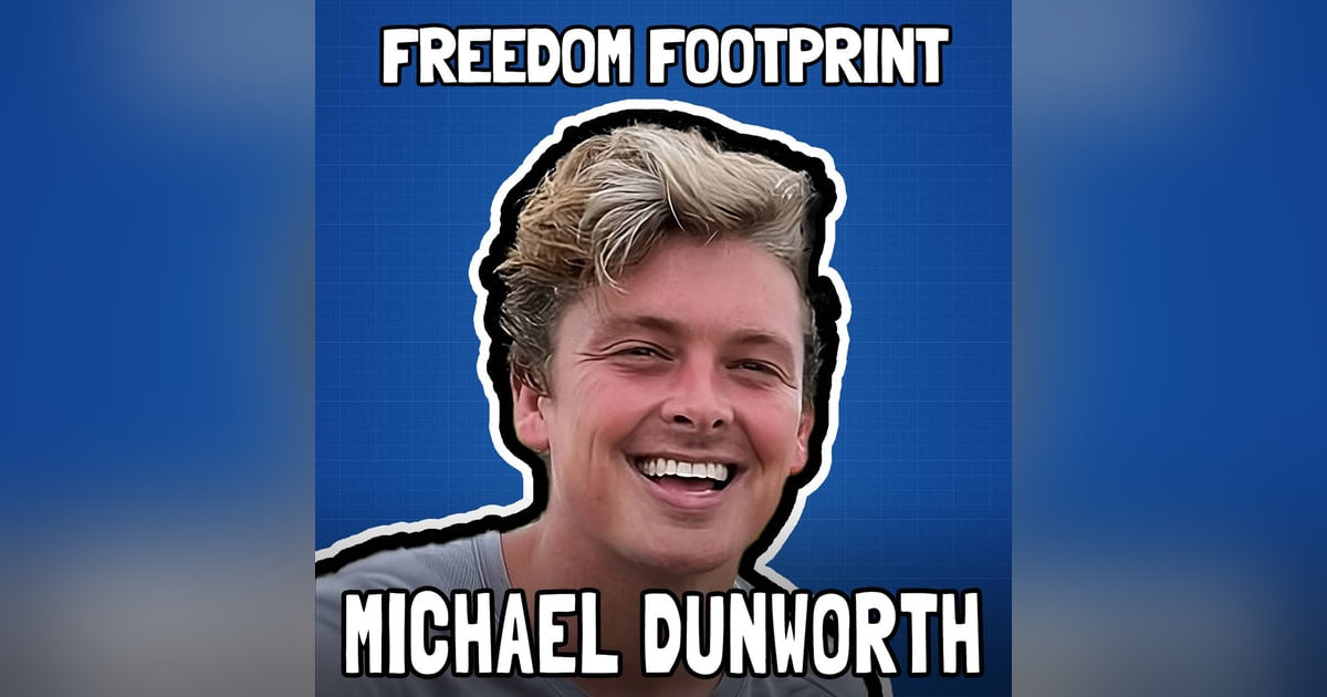 Bitcoin Physics, Philosophy, and Fundamentals with Michael Dunworth - Freedom Footprint Show 44 Bitcoin Physics, Philosophy, and Fundamentals with Michael Dunworth - Freedom Footprint Show 44