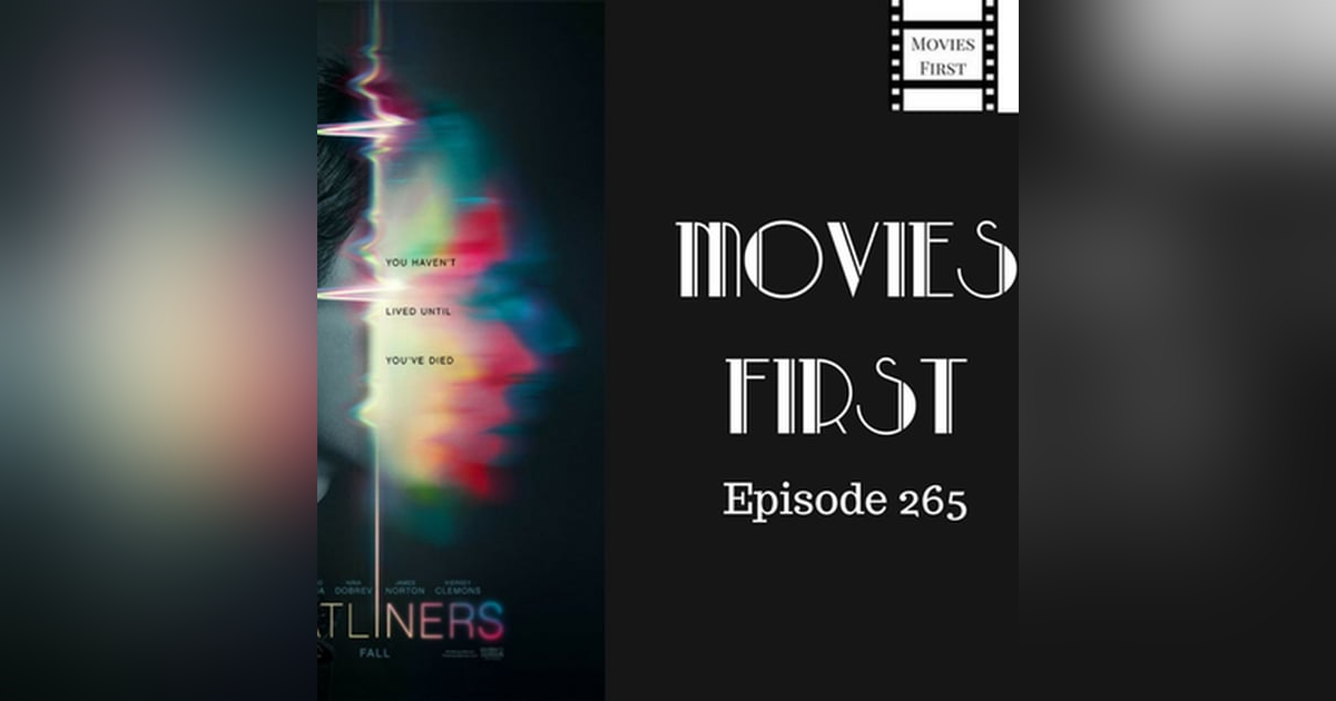 267: Flatliners (2017) - Movies First with Alex First Episode 265 267: Flatliners (2017) - Movies First with Alex First Episode 265