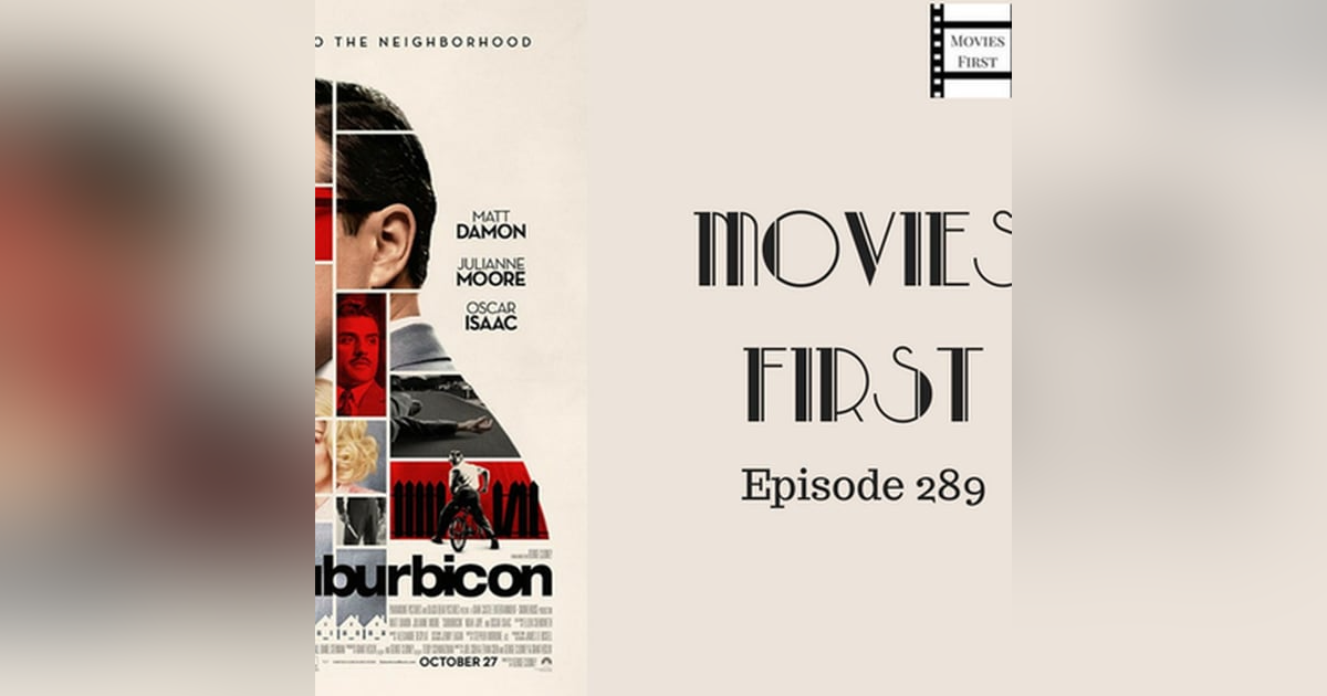 289: Surburbicon - Movies First with Alex First & Chris Coleman 289: Surburbicon - Movies First with Alex First & Chris Coleman